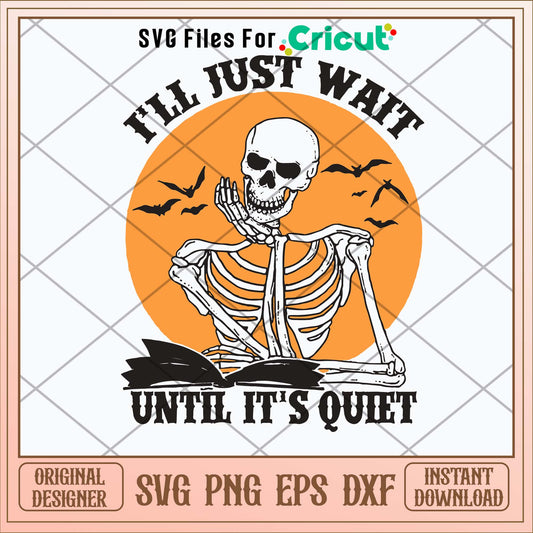 I_ll Just Wait Until It_s Quiet Svg