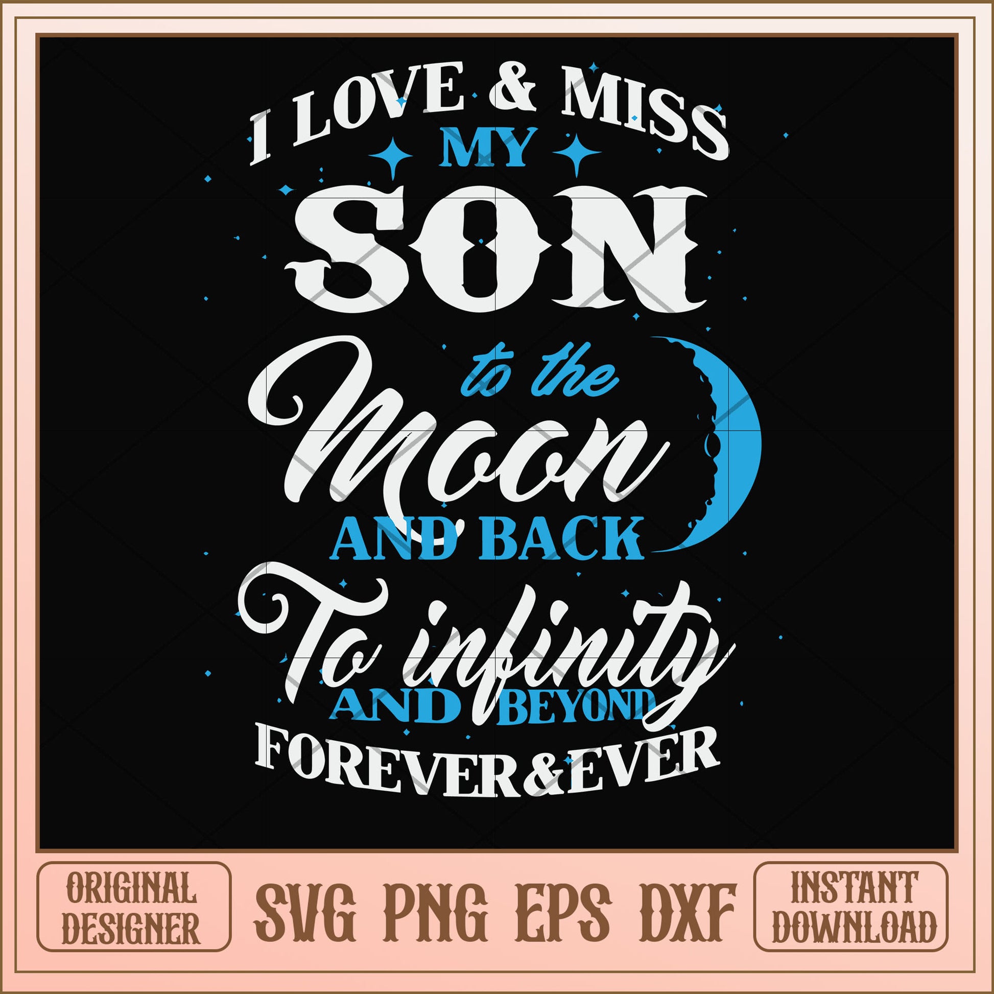 I love & miss my son to the moon svg, the moon svg, funny svg