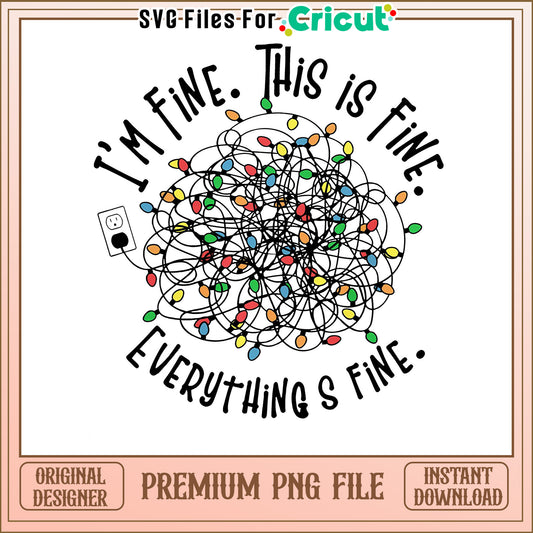 I'm Fine This is Fine PNG Design for Cricut Projects, Instant Download