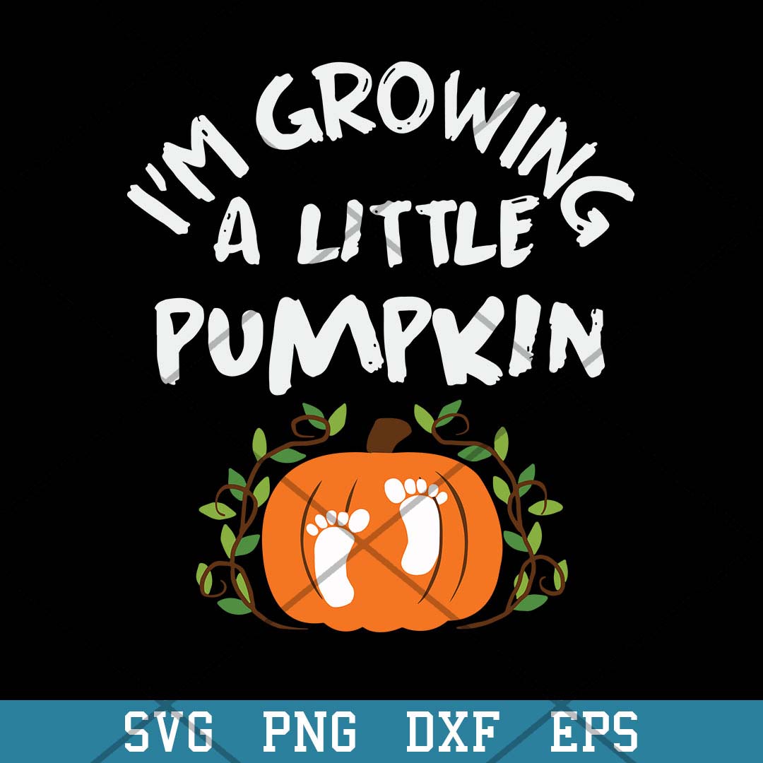I’m Growing A Little  Pumpkin Svg, Halloween Svg-Svgfilesforcricut
