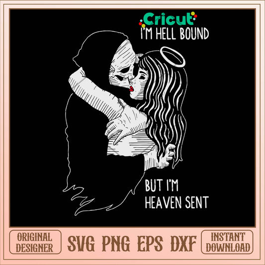 I_m Hell Bound But I_m Heaven Sent Svg