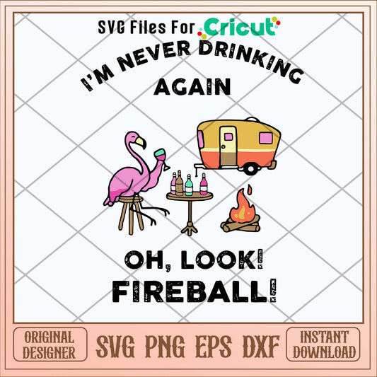 I_m Never Drinking Again Oh