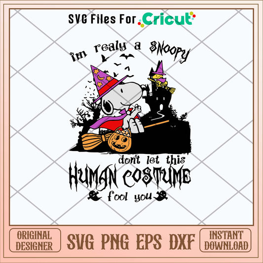 I_m Realy A Snoopy Don_t Let This Human Costume Fool you Svg