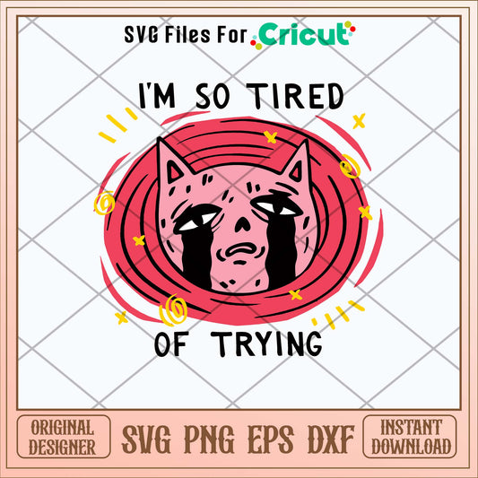 I_m So Tired of Trying Svg