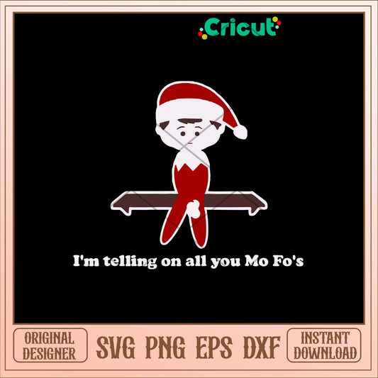 I_m Telling On All You Mo Fo_s Svg