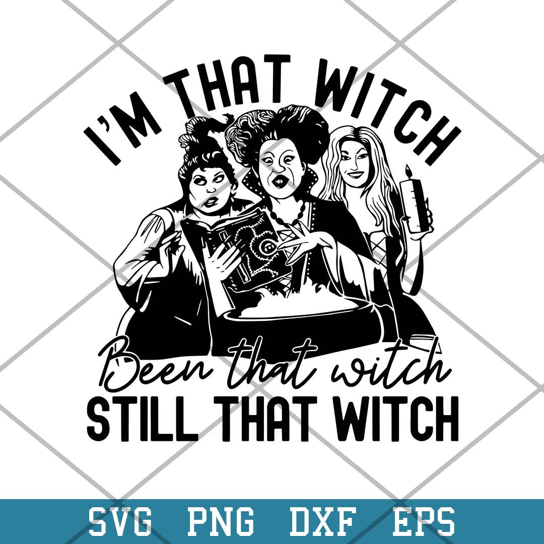 I_m That Witch Been That Witch Still That Witch Svg, Halloween Svg-Svgfilesforcricut