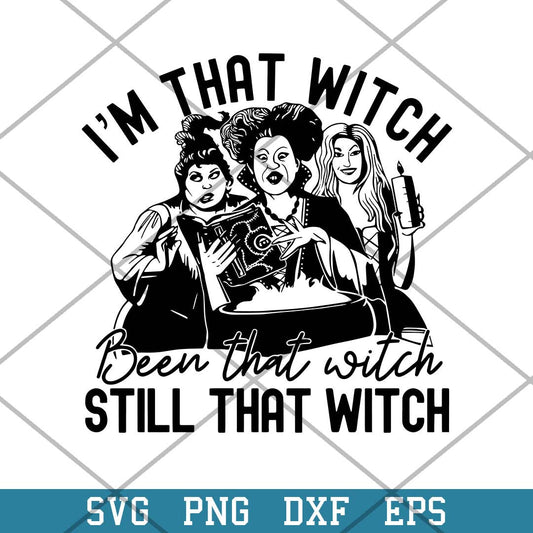 I_m That Witch Been That Witch Still That Witch Svg, Halloween Svg-Svgfilesforcricut