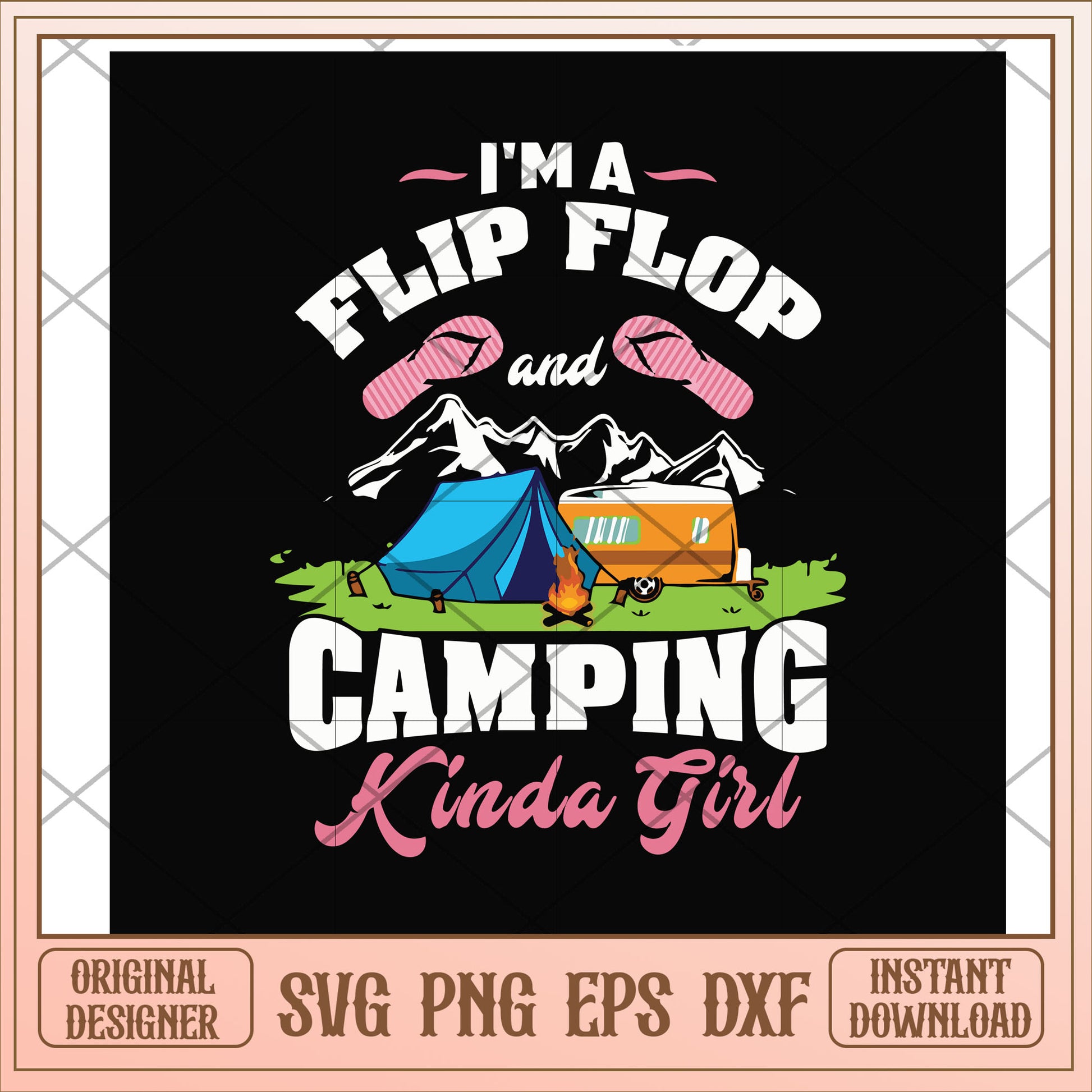 I'm a flip flops and camping kinda girl svg, flip flops svg, camping svg