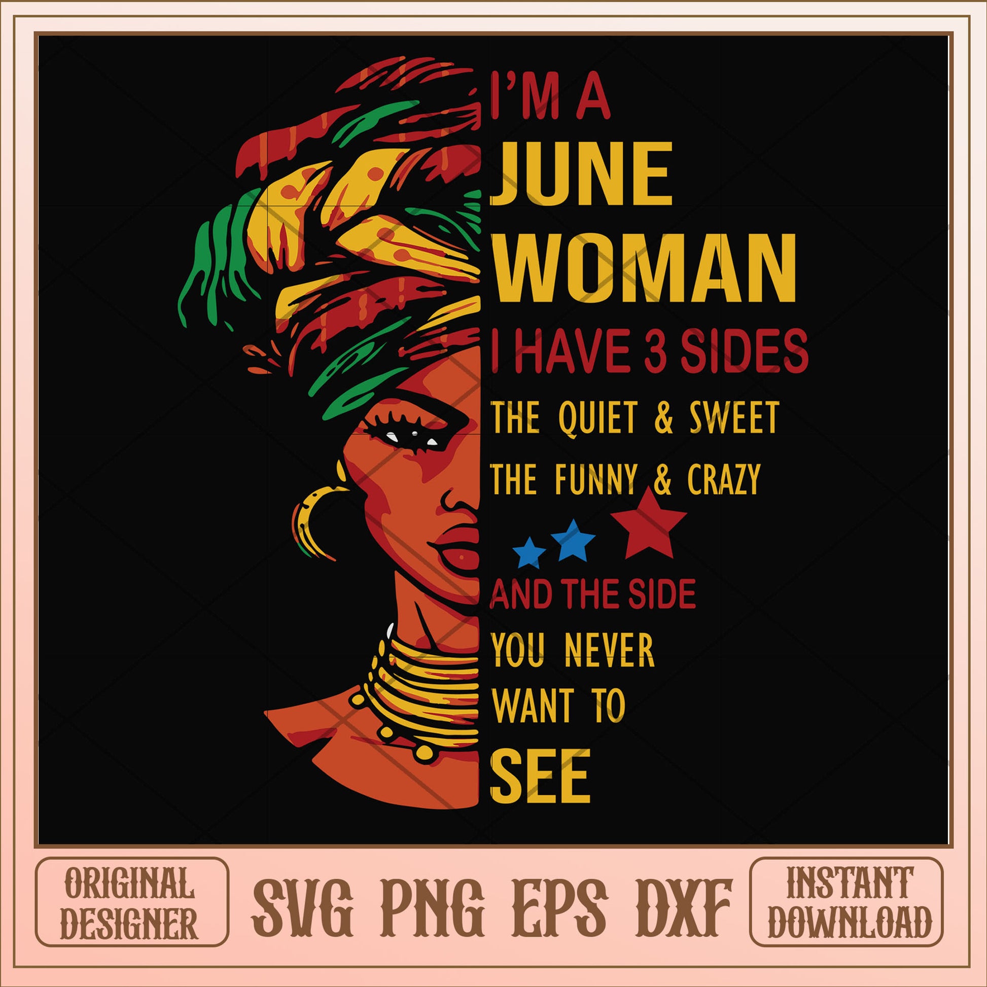 I'm a june woman I have a 3 sides svg, woman svg, birthday svg
