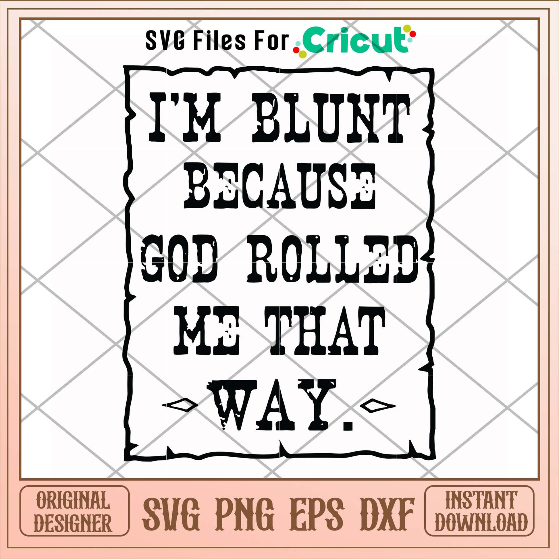 I'm blunt because God rolled me that way svg, god svg, funny svg