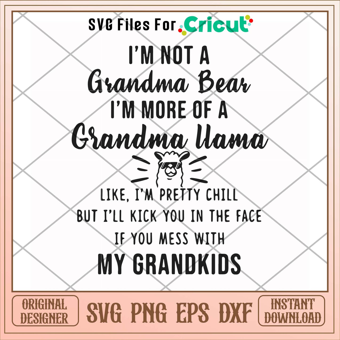 I'm not a mama bear I'm more of a grandma llama svg, bear svg, funny svg