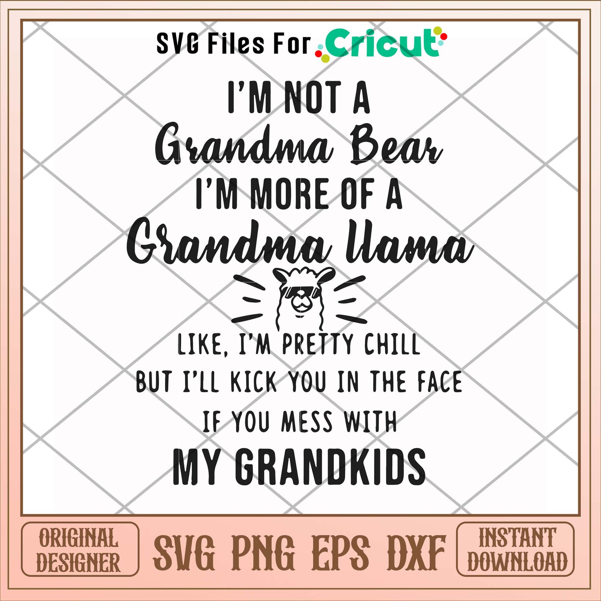 I'm not a mama bear I'm more of a grandma llama svg, bear svg, funny svg