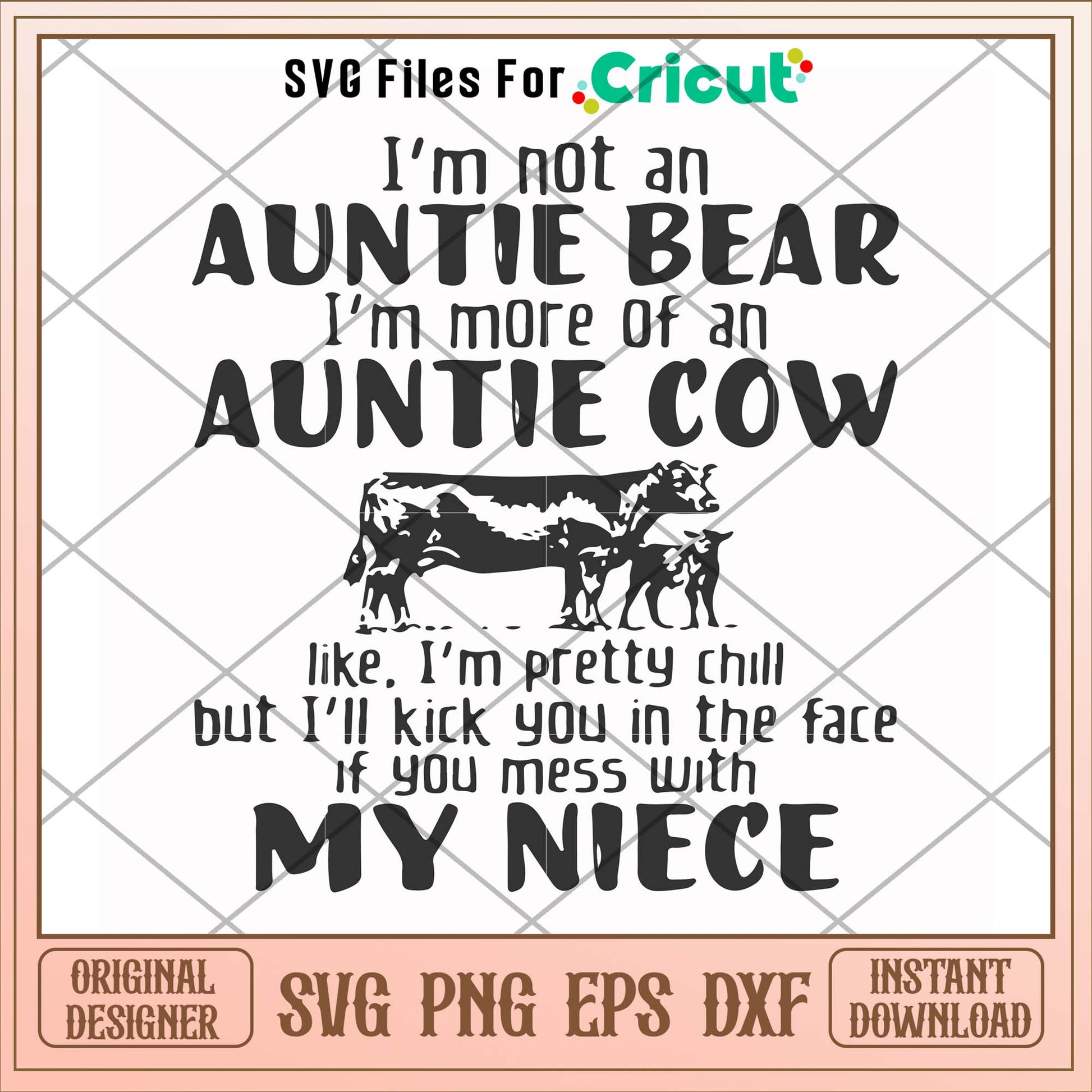 I'm not an auntie bear I'm more of an auntie cow svg, auntie svg, funny svg