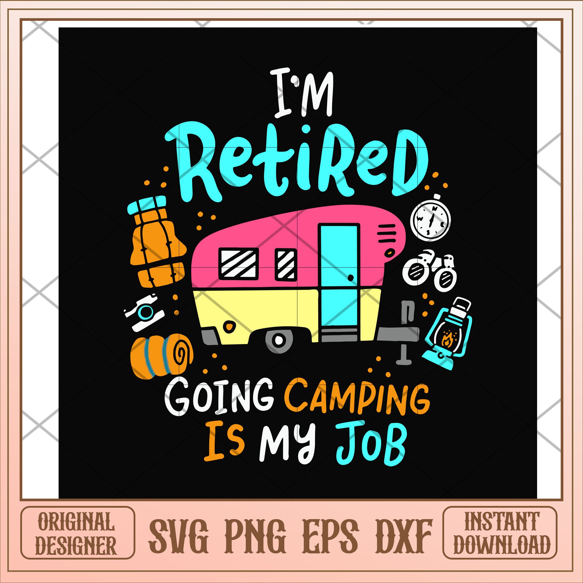 I'm retired going camping is my job svg, I'm retired svg, camping svg ...