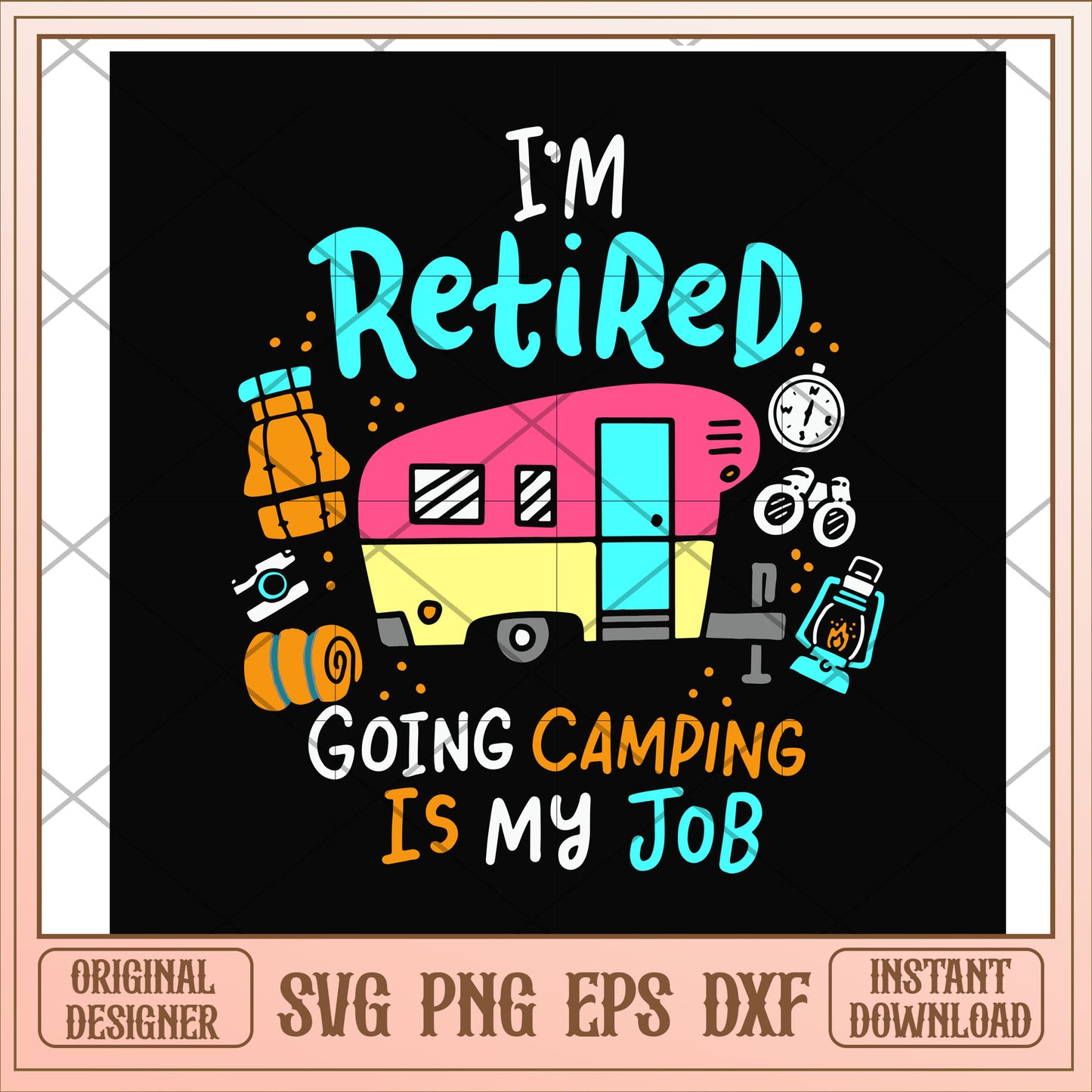 I'm retired going camping is my job svg, I'm retired svg, camping svg