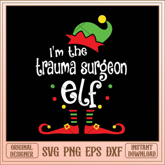 I'm the trauma sugeon elf svg, Christmas ELF svg bundle
