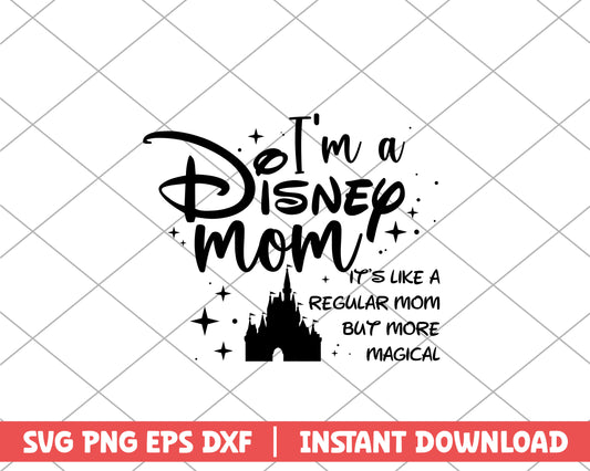 I'm a disney mom mothers day svg