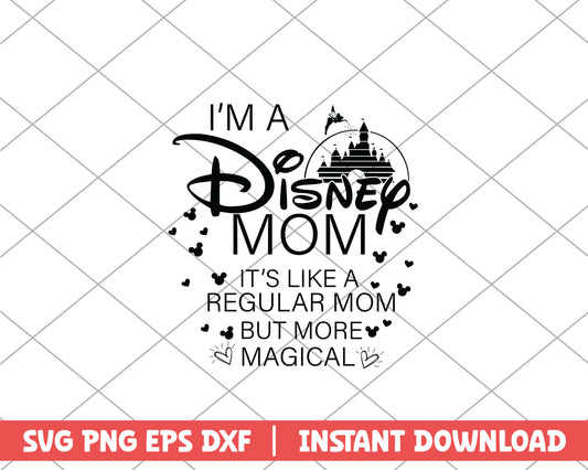 I'm a disney mom mothers day svg 