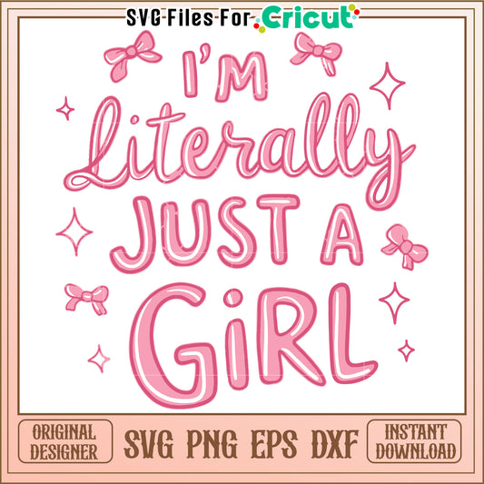 I'm literally just a girl design, perfect for fun apparel and decor
