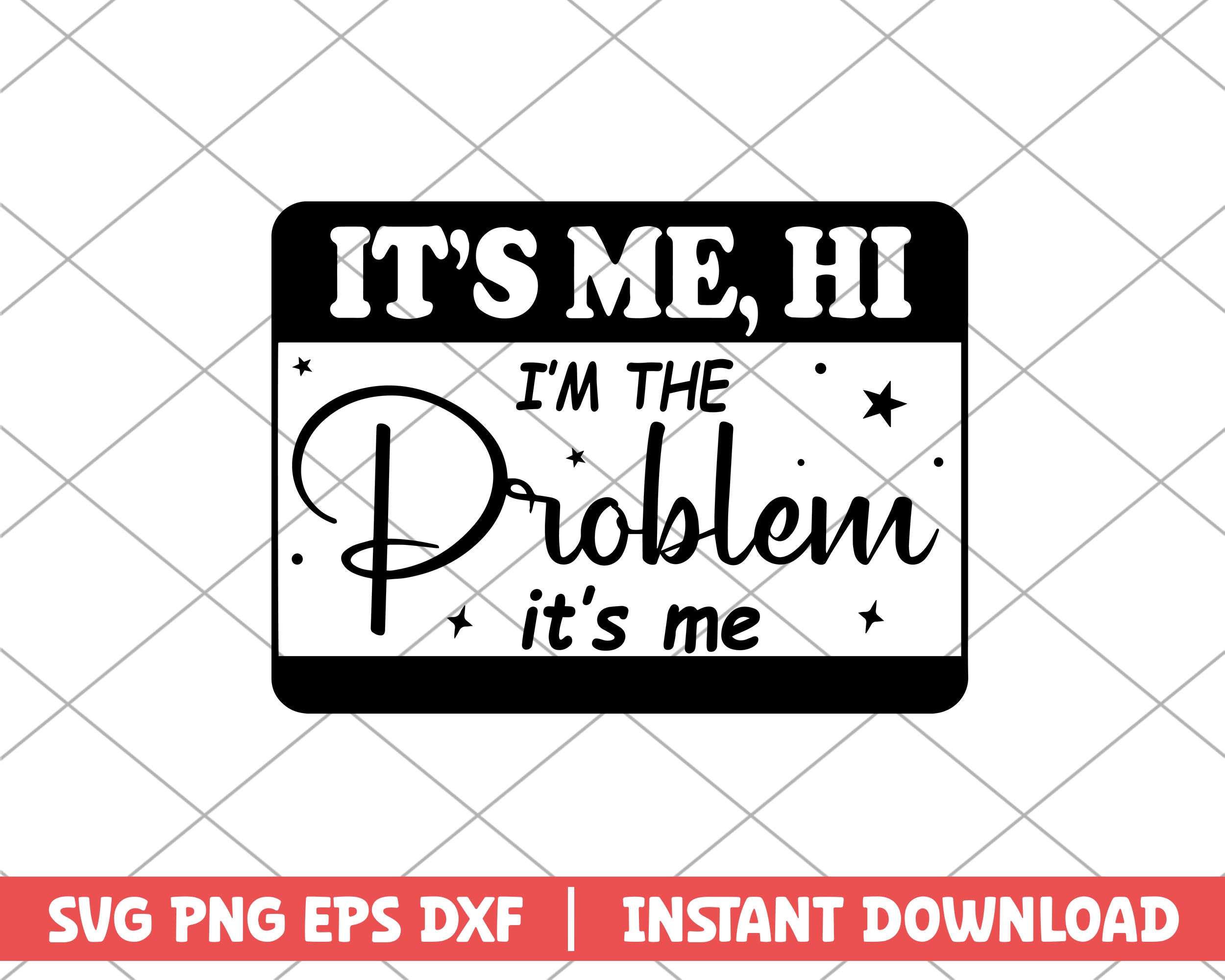 I'm the problem it's me taylor swift svg – svg files for cricut