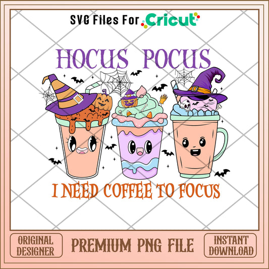I need coffee to focus png, coffee png, halloween png