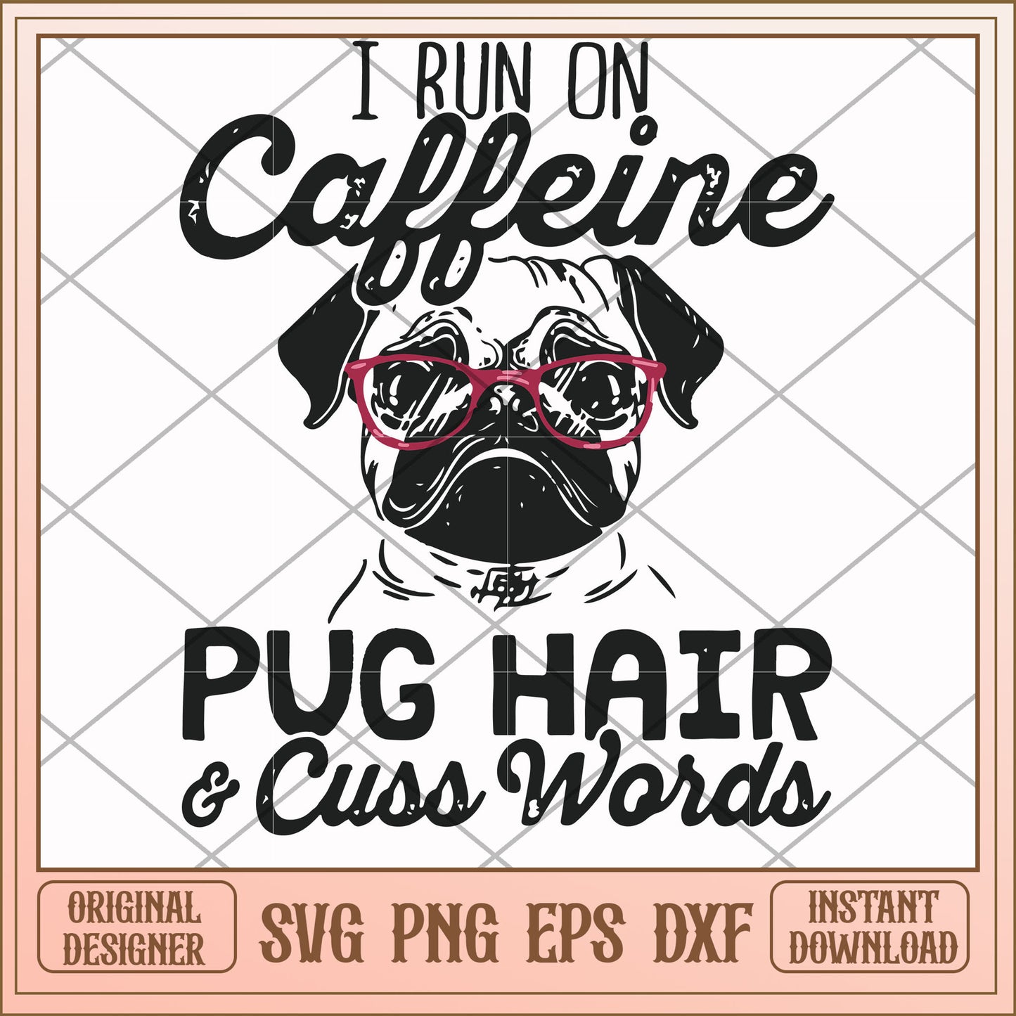 I run on Caffeine pug hair cuss words svg, pug hair svg, funny svg