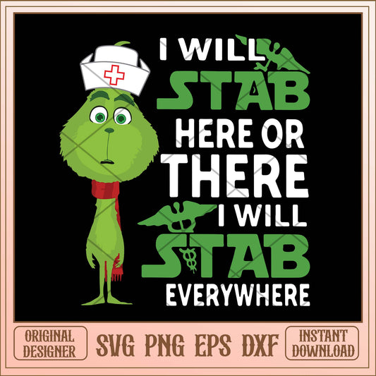I will stab here or there i will stab everywhere svg, Grinch baby nurse svg bundle
