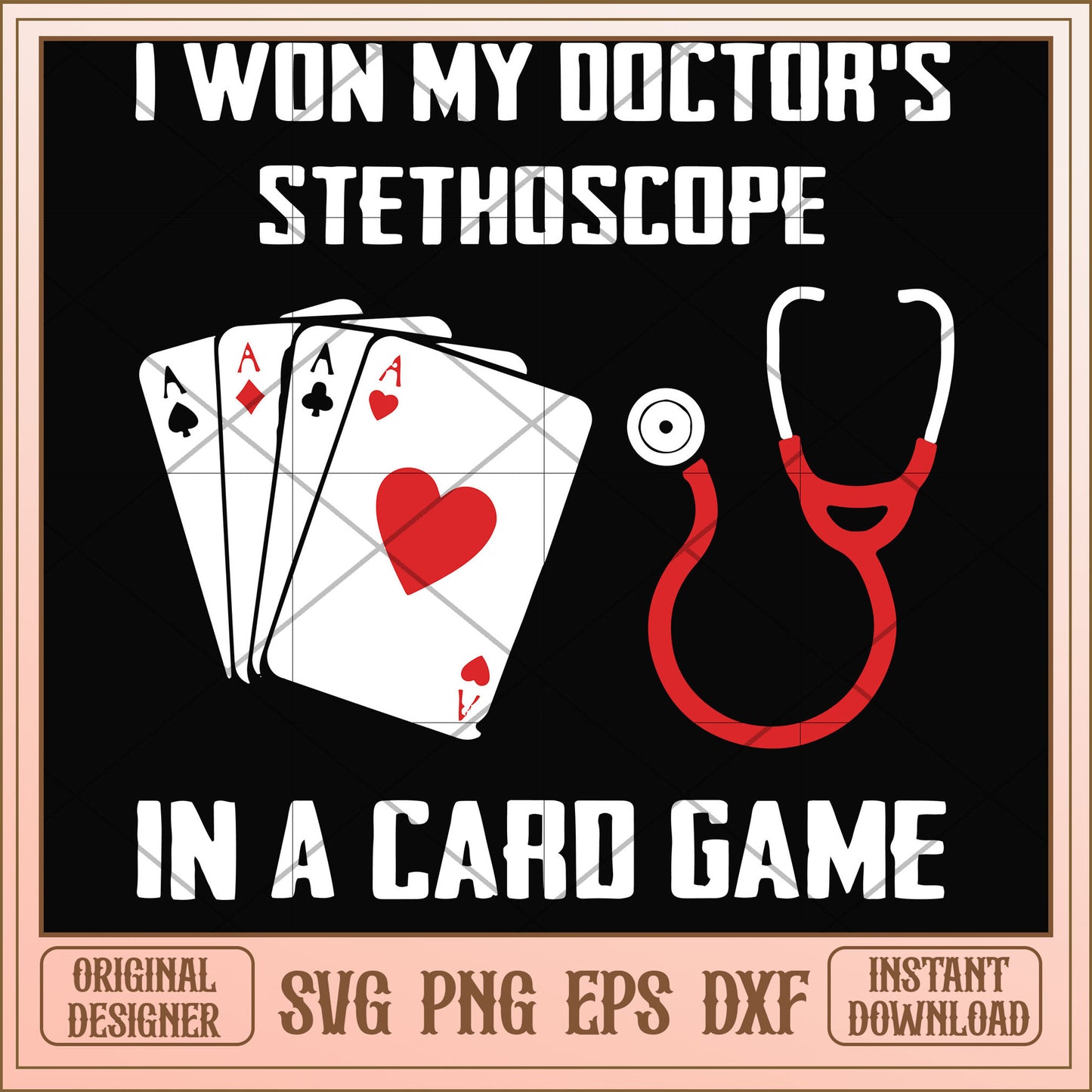 I won my doctor's stethoscope in a card game svg, card game svg, funny svg