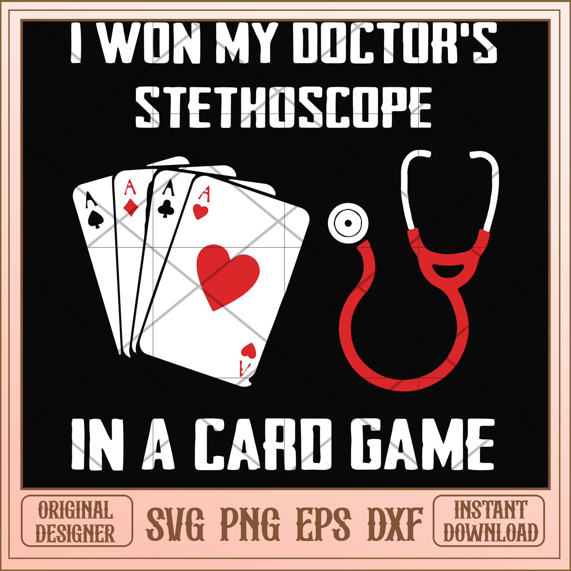 I won my doctor's stethoscope in a card game svg, card game svg, funny svg
