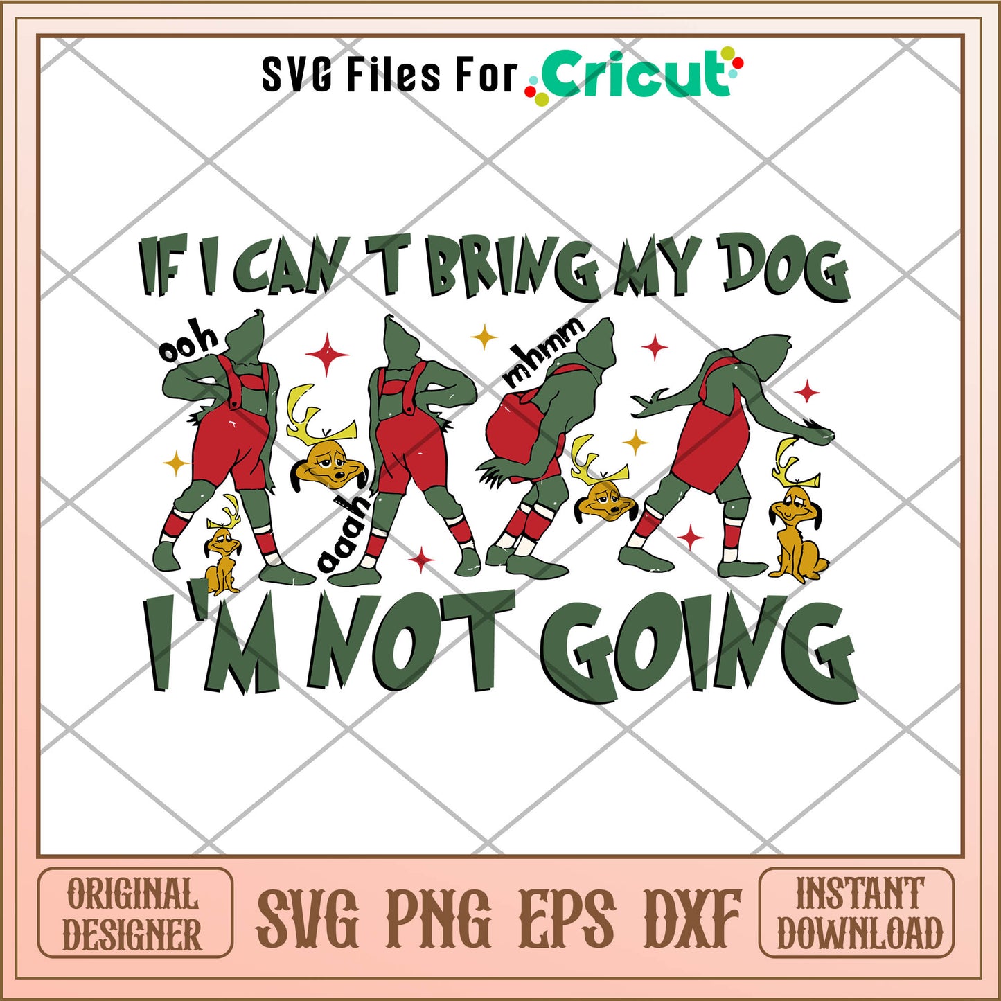 If I Cant Bring My Dog Im Not Going Grinch Max SVG, dancing grinch​ svg