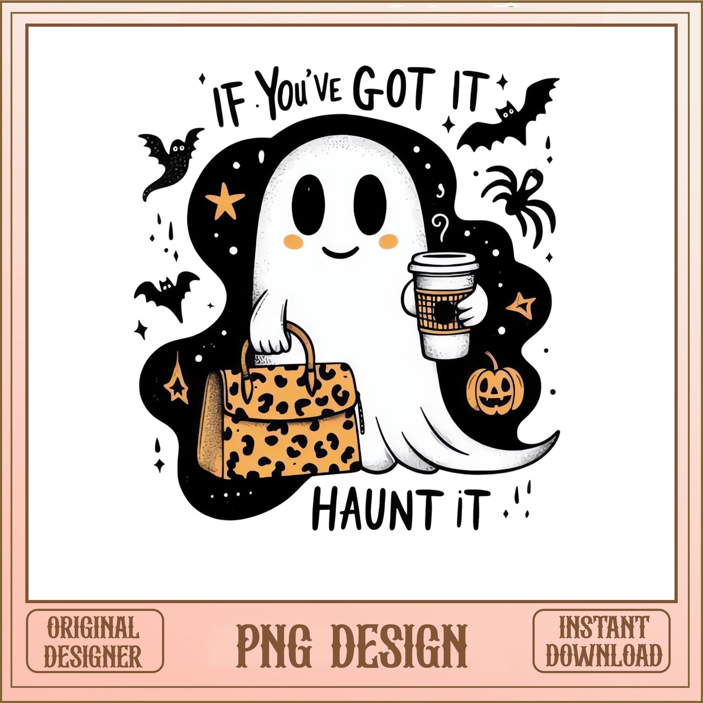 If You Got It Haunt It Ghost PNG, Halloween PNG, Spooky PNG