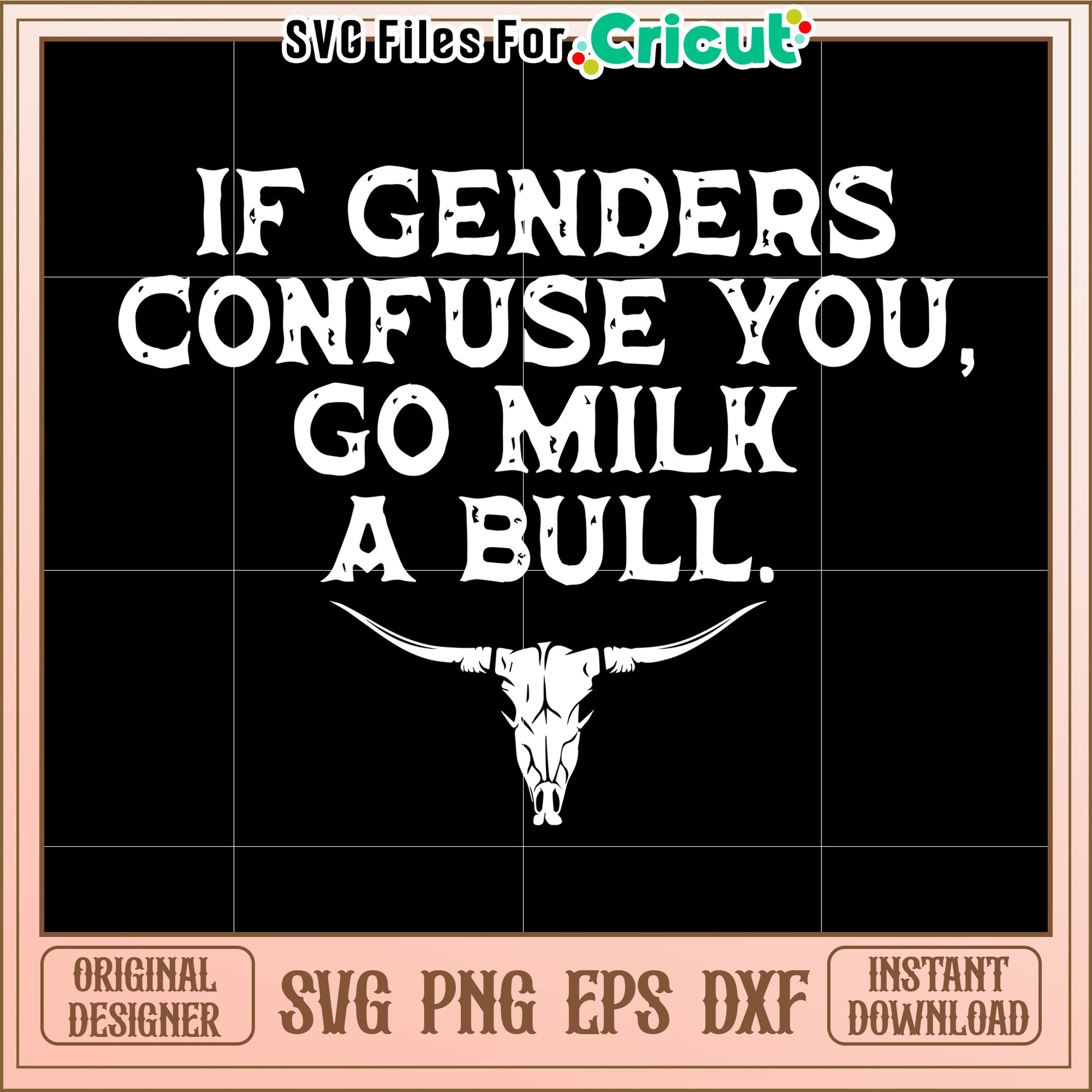 If gender confuse you go milk a bull svg, savage political quote svg