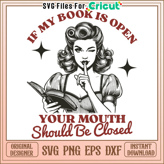 If my book is open your mouth should be closed svg, funny student quote svg