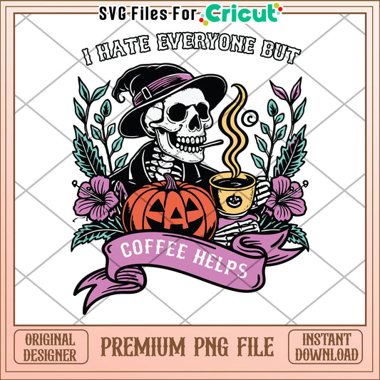I hate every one but coffe helps png, halloween decorations png, halloween cartoon png