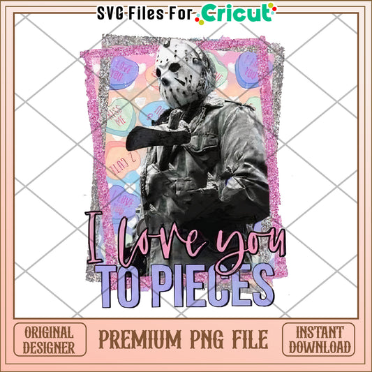 I love you to pieces png, halloween​ design​ png, halloween costume​ png