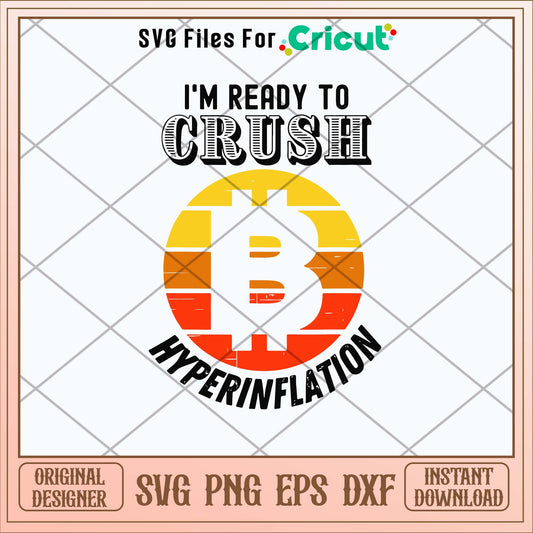 Im Ready To Crush Hyperinflation Bitcoin Crypto End The Fed Svg