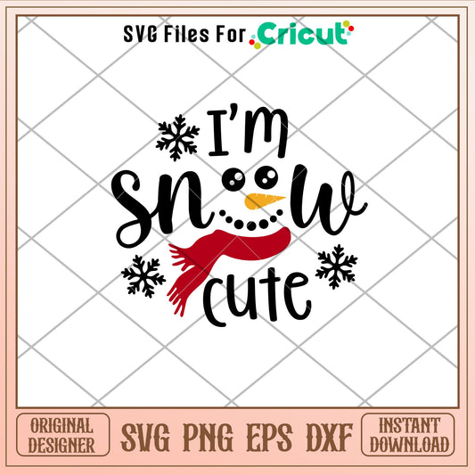 Im Snow Cute Snowman Face, I’m Snow Cute Snowman Face Svg