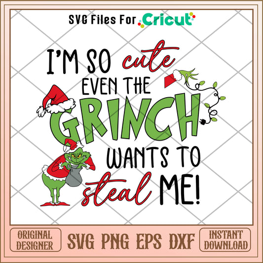 Im So Cute Even The Grinch Wants To Steal Me SVG grinch hand svg​