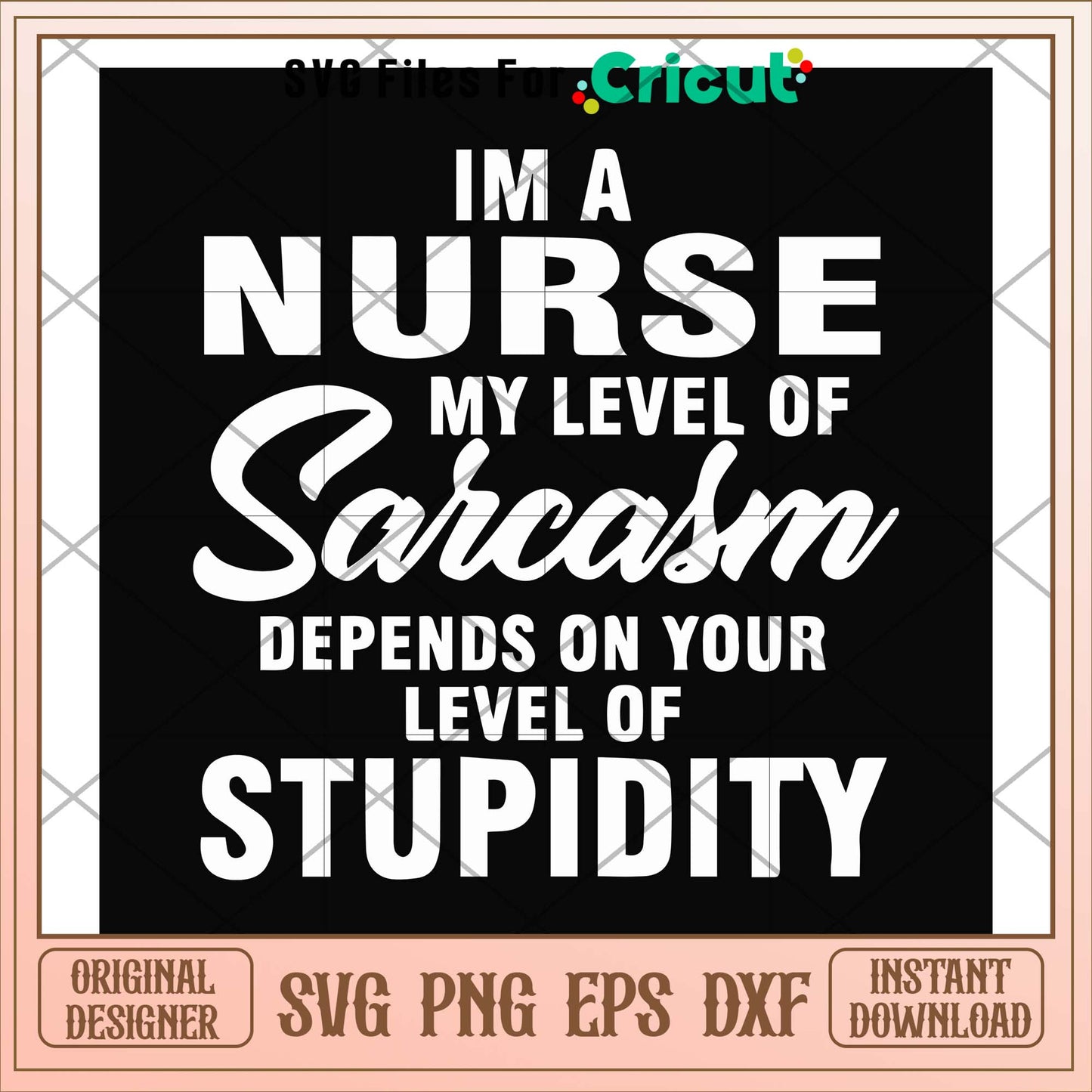 Im a nurse my level of sarcasm svg, old nurse svg, funny svg