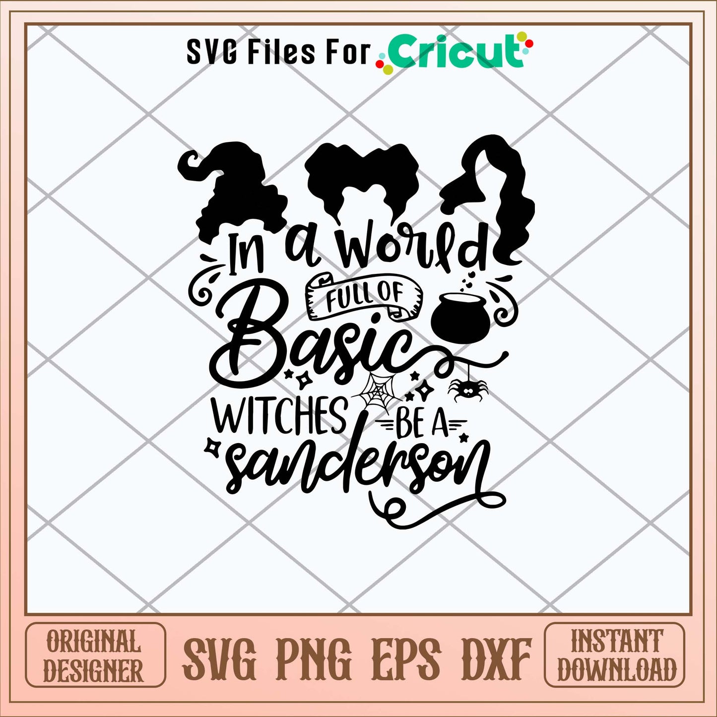 In A World Fill Of Basic Witches Be A Sanderson Svg