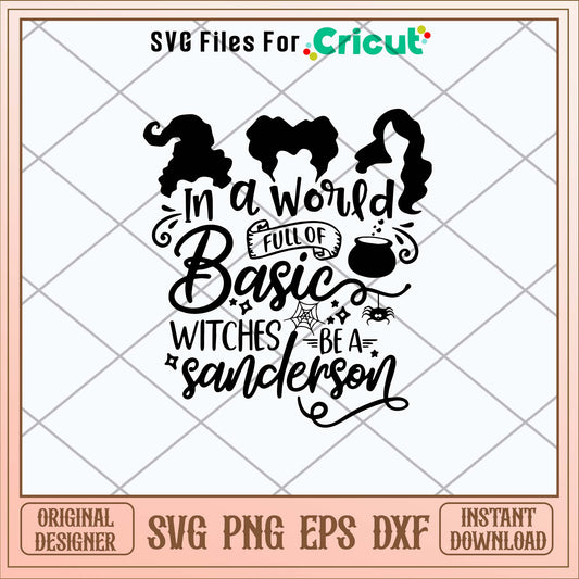In A World Fill Of Basic Witches Be A Sanderson Svg