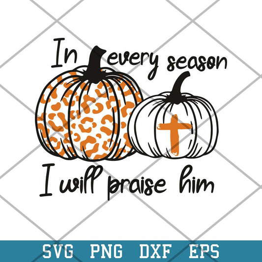 In Every Season I Will Praise Him Pumpkin Leopard The Holy Cross Halloween Svg, Halloween Svg-Svgfilesforcricut