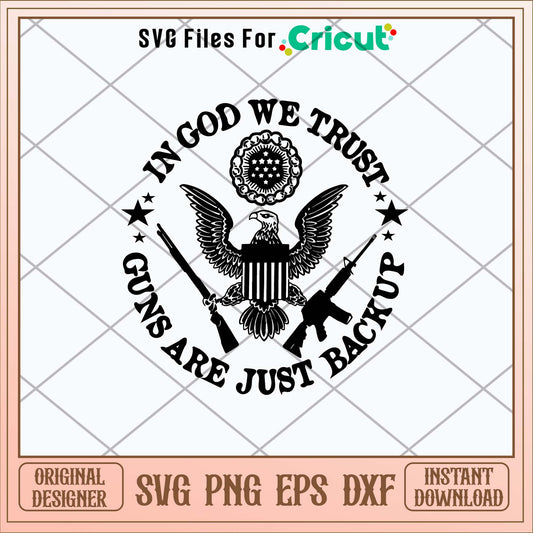 In God We Trust Guns Are Just Backup Svg