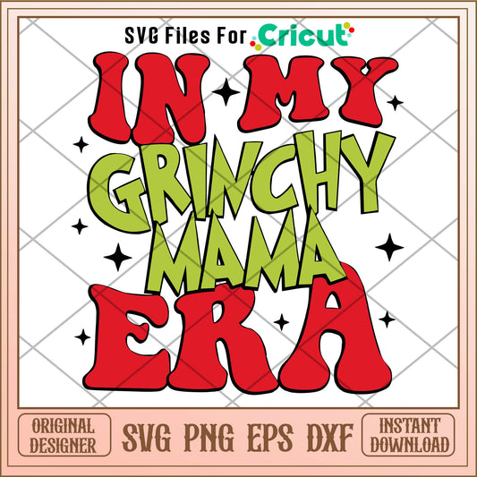 In My Grinch Mama Era Santa Claus SVG, text design online​ svg