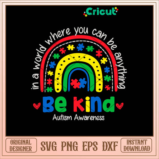 In The World You Can Be Anything Be Kind Autism Awareness Svg