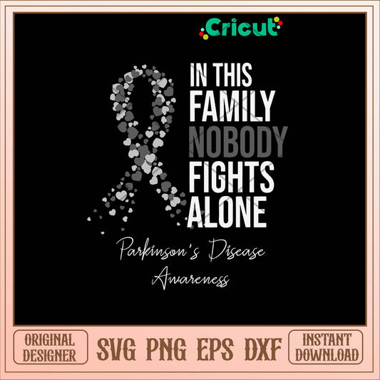 In This Family Nobody Fights Alone Parkinson Disease Awareness Svg