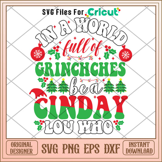 In A World Full Of Grinches Be A Cinday Lou Who Svg, christmas balls svg