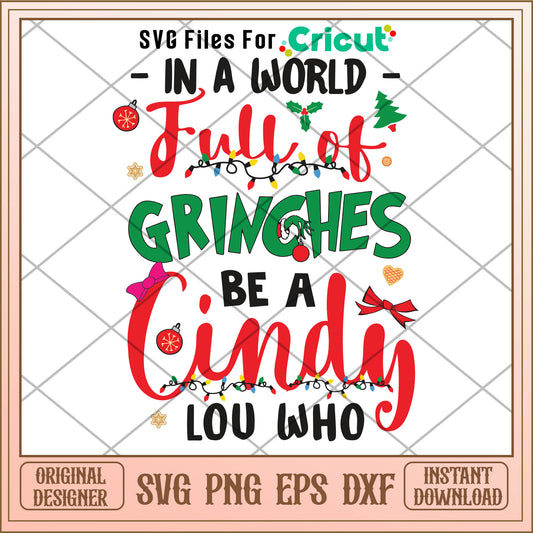 In A World Full Of Grinches Be A Cindy Lou Who Funny Christmas Svg, font design svg