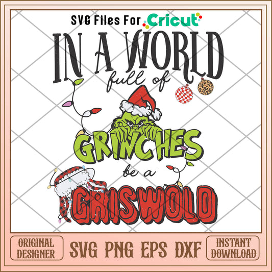 In A World Full Of Grinches Be A Griswold SVG, grinch face svg