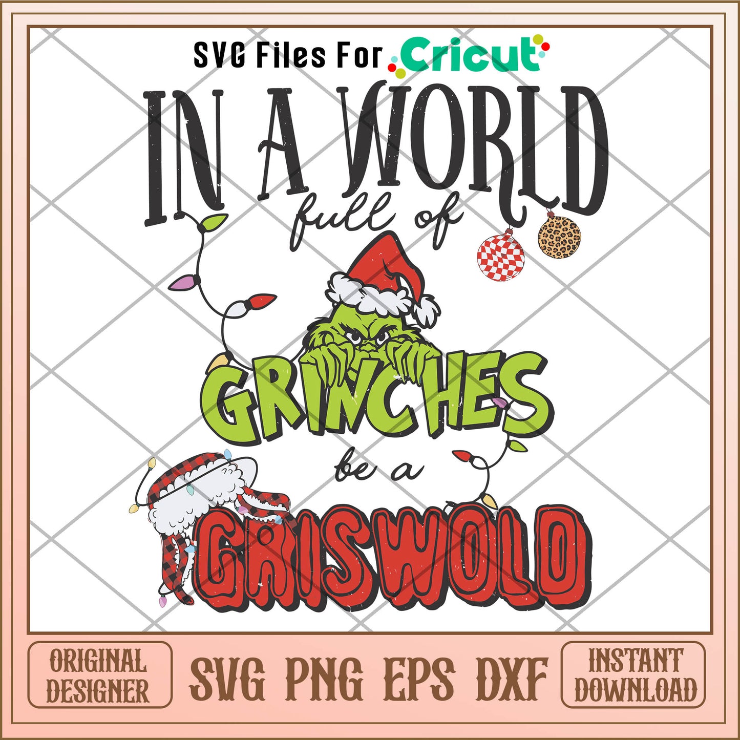 In A World Full Of Grinches Be A Griswold SVG christmas balls svg